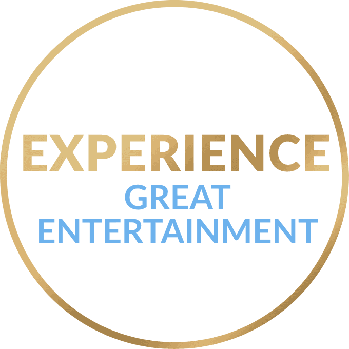 Experience Great Entertainment